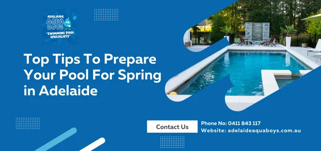 Top Tips To Prepare Your Pool For Spring in Adelaide